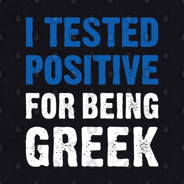 I Tested Positive For Being Greek by TikOLoRd